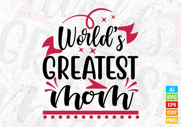 products/worlds-greatest-mom-mothers-day-t-shirt-design-in-svg-png-cutting-printable-files-532.jpg