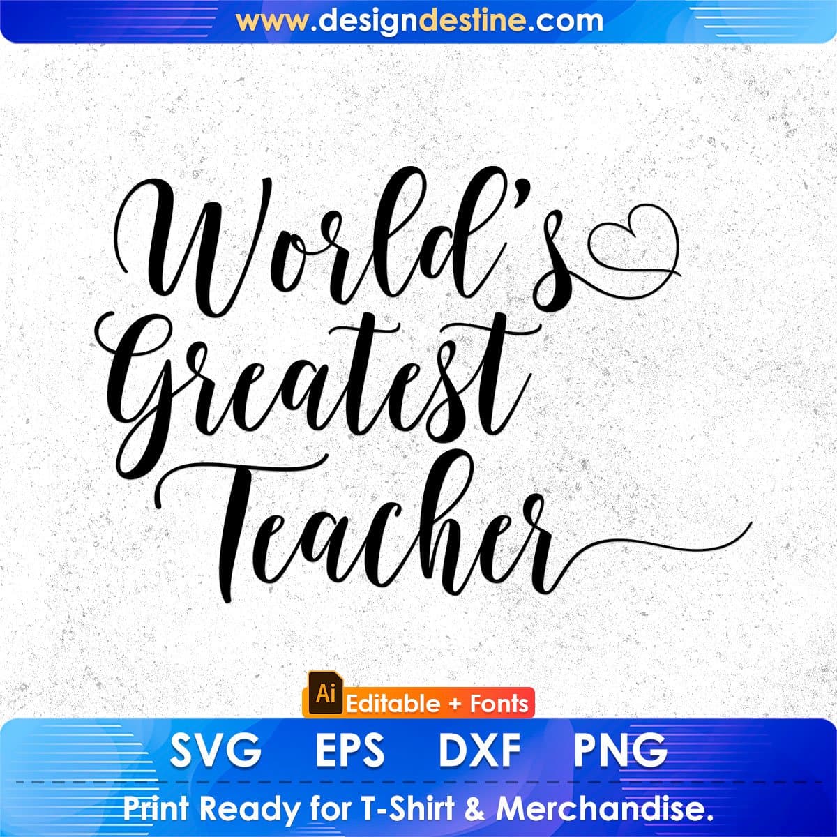 World's Greatest Teacher Editable T shirt Design In Ai Svg Png Cutting Printable Files