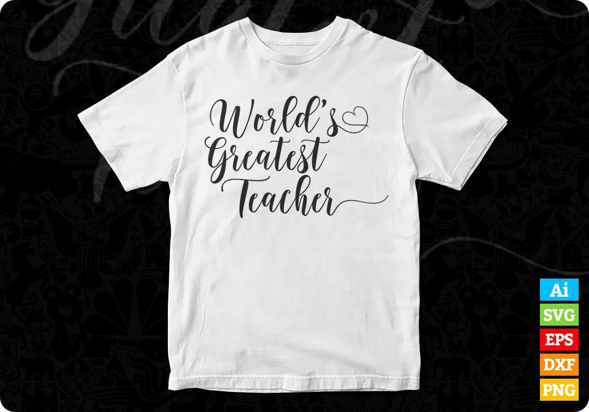 World's Greatest Teacher Editable T shirt Design In Ai Svg Png Cutting Printable Files