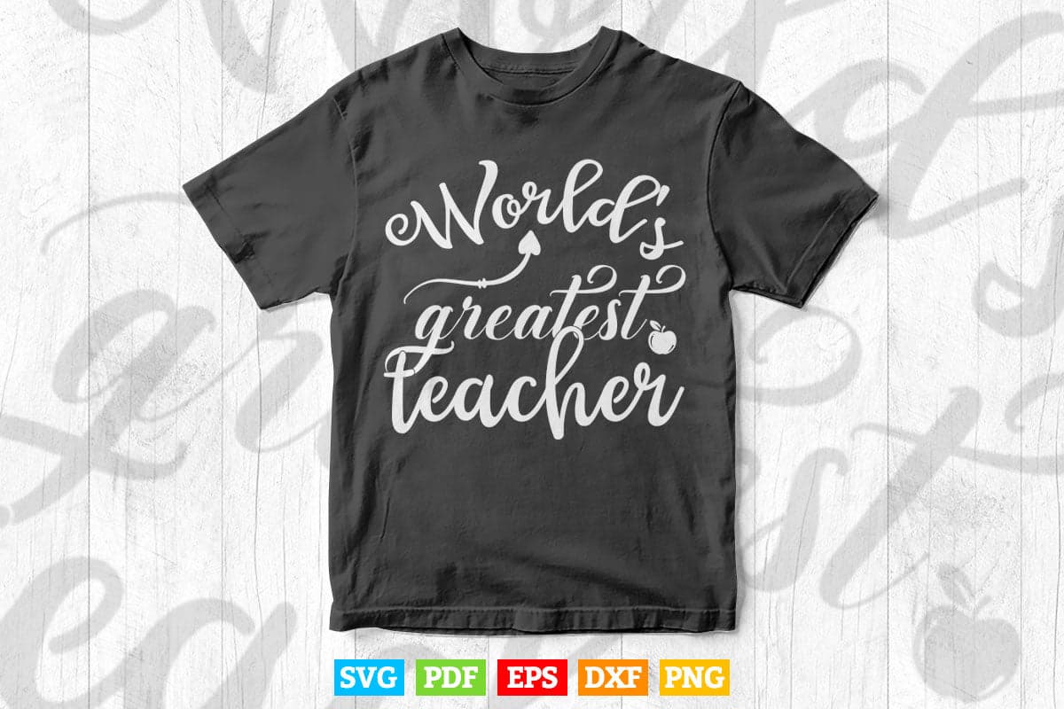 World's Greatest Teacher Vector T shirt Design in Png Svg Cut Files