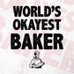 World's Okayest Baker Editable Vector T-shirt Designs Png Svg Files