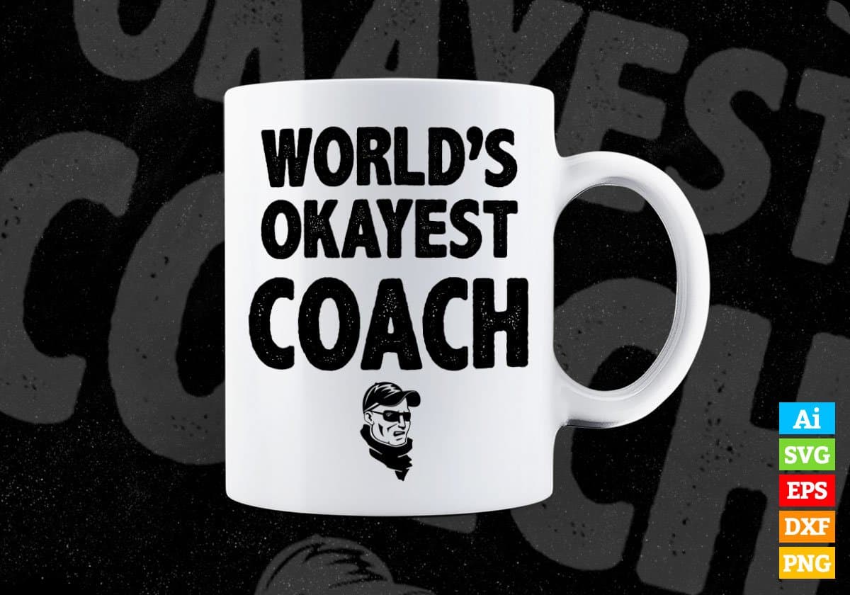 World's Okayest Coach Editable Vector T-shirt Designs Png Svg Files