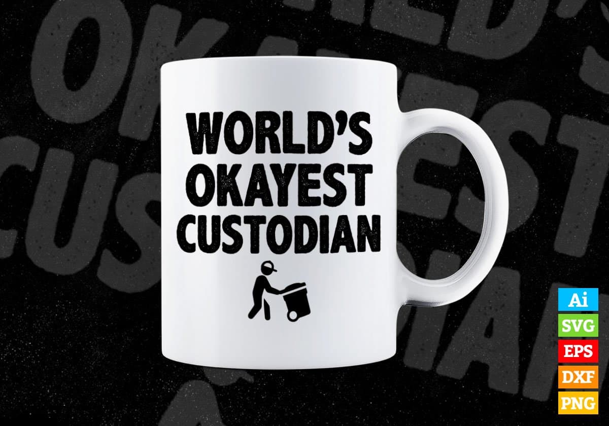 World's Okayest Custodian Editable Vector T-shirt Designs Png Svg Files