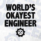 World's Okayest Engineer Editable Vector T-shirt Designs Png Svg Files