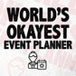 World's Okayest Event Planner Editable Vector T-shirt Designs Png Svg Files