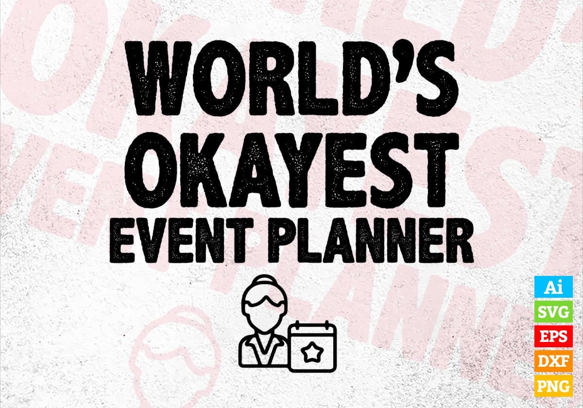 World's Okayest Event Planner Editable Vector T-shirt Designs Png Svg Files