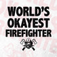 World's Okayest Firefighter Editable Vector T-shirt Designs Png Svg Files