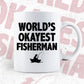 World's Okayest Fisherman Editable Vector T-shirt Designs Png Svg Files