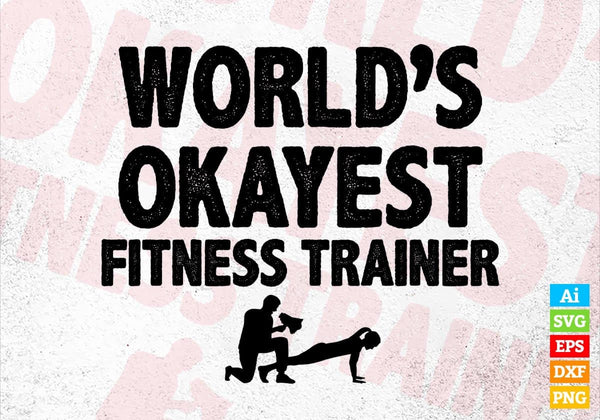 products/worlds-okayest-fitness-trainer-editable-vector-t-shirt-designs-png-svg-files-468.jpg