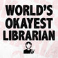 World's Okayest Librarian Editable Vector T-shirt Designs Png Svg Files
