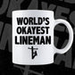 World's Okayest Lineman Editable Vector T-shirt Designs Png Svg Files