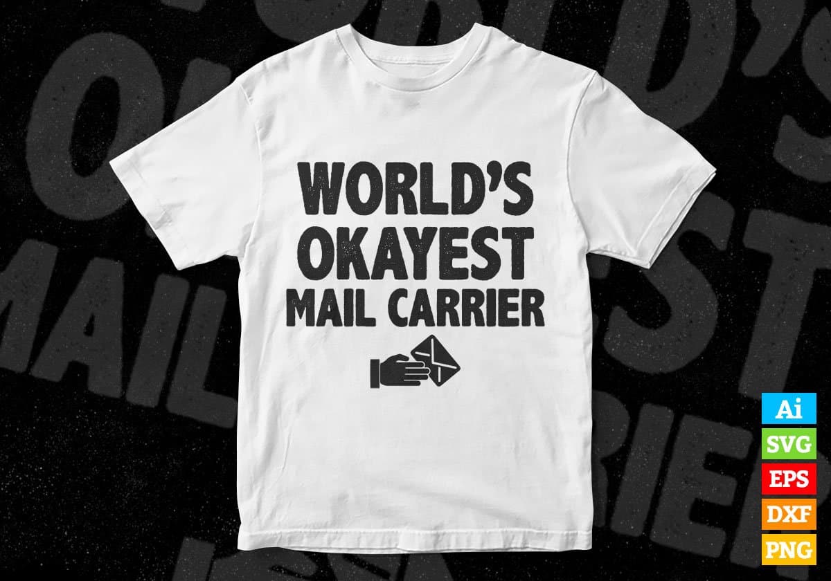 World's Okayest Mail Carrier Editable Vector T-shirt Designs Png Svg Files