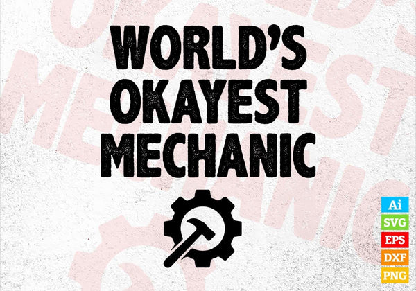 products/worlds-okayest-mechanic-editable-vector-t-shirt-designs-png-svg-files-759.jpg
