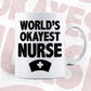 World's Okayest Nurse Editable Vector T-shirt Designs Png Svg Files