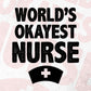 World's Okayest Nurse Editable Vector T-shirt Designs Png Svg Files