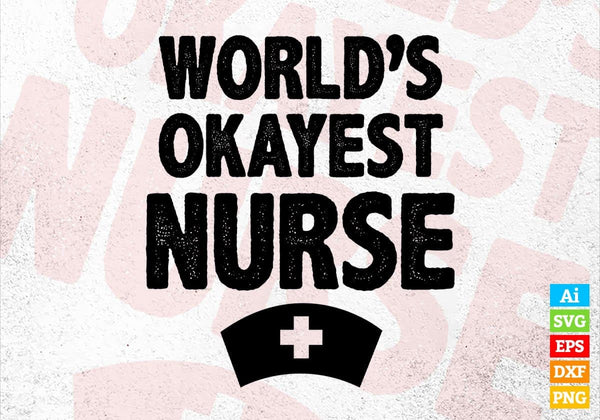 products/worlds-okayest-nurse-editable-vector-t-shirt-designs-png-svg-files-801.jpg