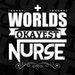 Worlds Okayest Nurse T shirt Design In Svg Cutting Printable Files