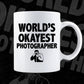 World's Okayest Photographer Editable Vector T-shirt Designs Png Svg Files