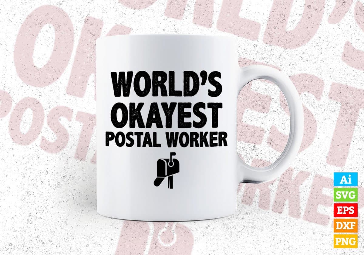 World's Okayest Postal Worker Editable Vector T-shirt Designs Png Svg Files