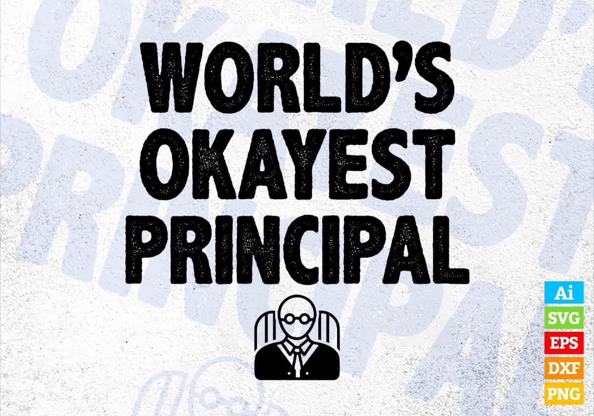 World's Okayest Principal Editable Vector T-shirt Designs Png Svg Files