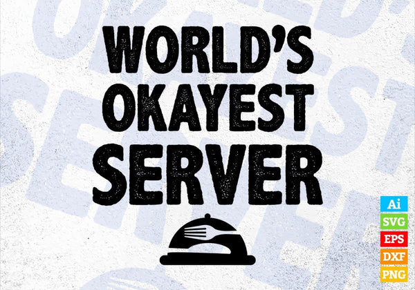 products/worlds-okayest-server-editable-vector-t-shirt-designs-png-svg-files-347.jpg