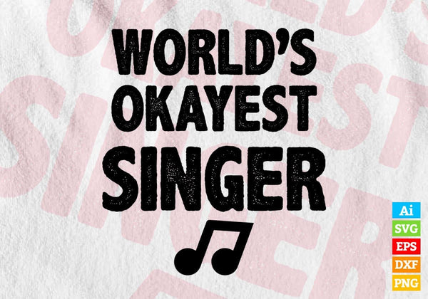 products/worlds-okayest-singer-editable-vector-t-shirt-designs-png-svg-files-316.jpg