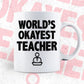 World's Okayest Teacher Editable Vector T-shirt Designs Png Svg Files