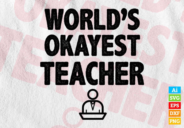 products/worlds-okayest-teacher-editable-vector-t-shirt-designs-png-svg-files-566.jpg