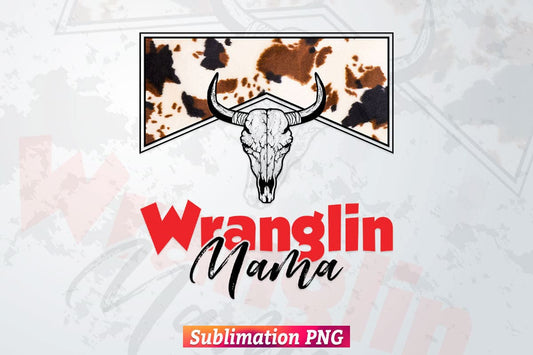 Wranglin Mama Grunge Cowhide Sleeve Western Farmhouse Mother's Day T shirt Design Png Sublimation Printable Files