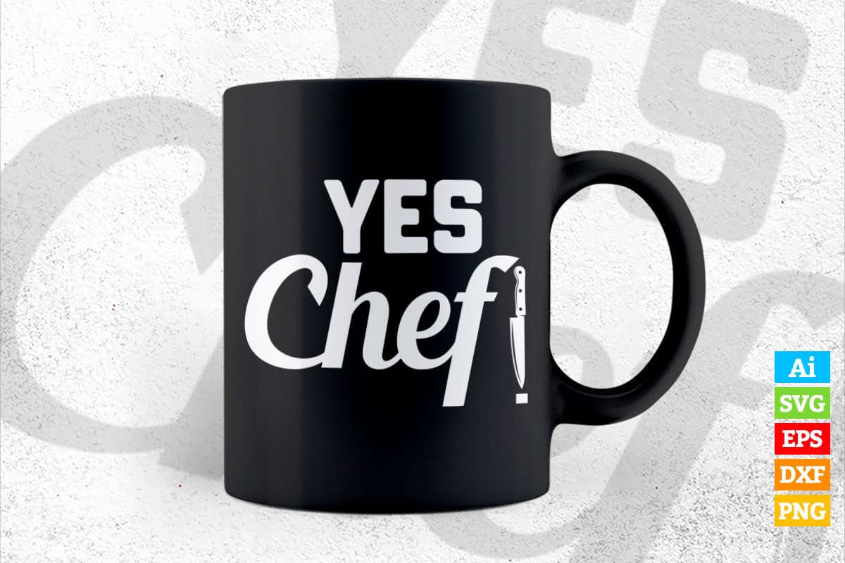Yes Chef Large Text Funny Cook Cooking T shirt Design Ai Png Svg Printable Files