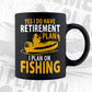 Yes i Do Have Retirement plan i Plan Fishing Editable Vector T-shirt Design in Ai Svg Png Files