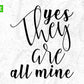Yes They Are All Mine Mother's Day T shirt Design In Svg Png Cutting Printable Files
