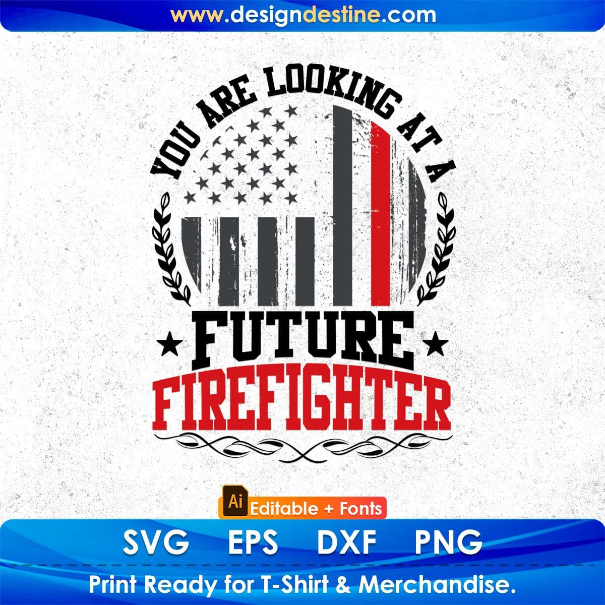 You Are Looking At A Future Firefighter Editable T shirt Design In Ai Png Svg Cutting Printable Files