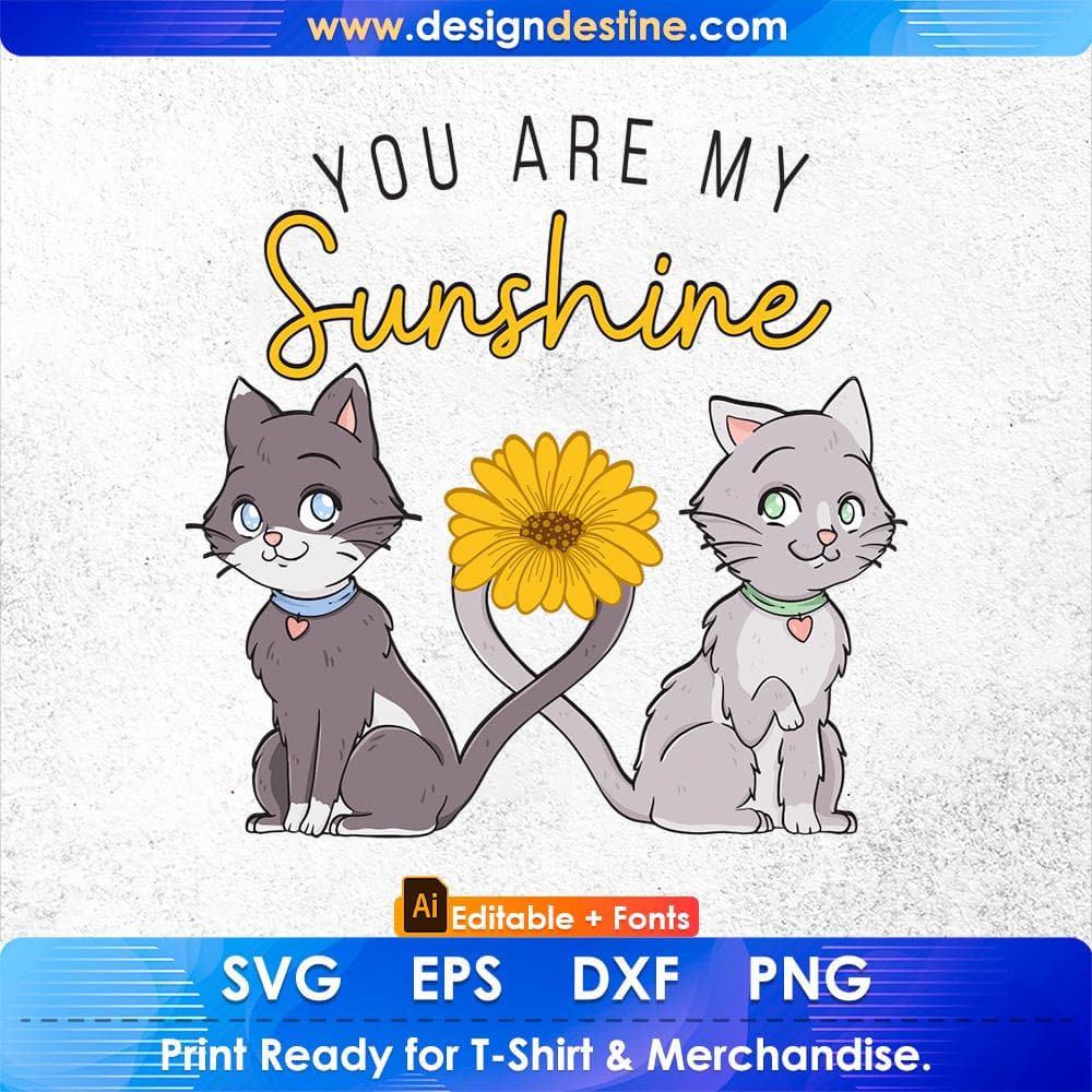 You Are My Sunshine Cat Editable T-Shirt Design in Ai Png Svg Cutting Printable Files