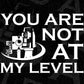You Are Not At My Level Surveyor Editable T shirt Design In Ai Svg Cutting Printable Files