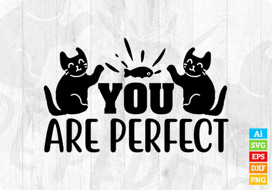 You Are Perfect Animal T shirt Design In Svg Png Cutting Printable Files