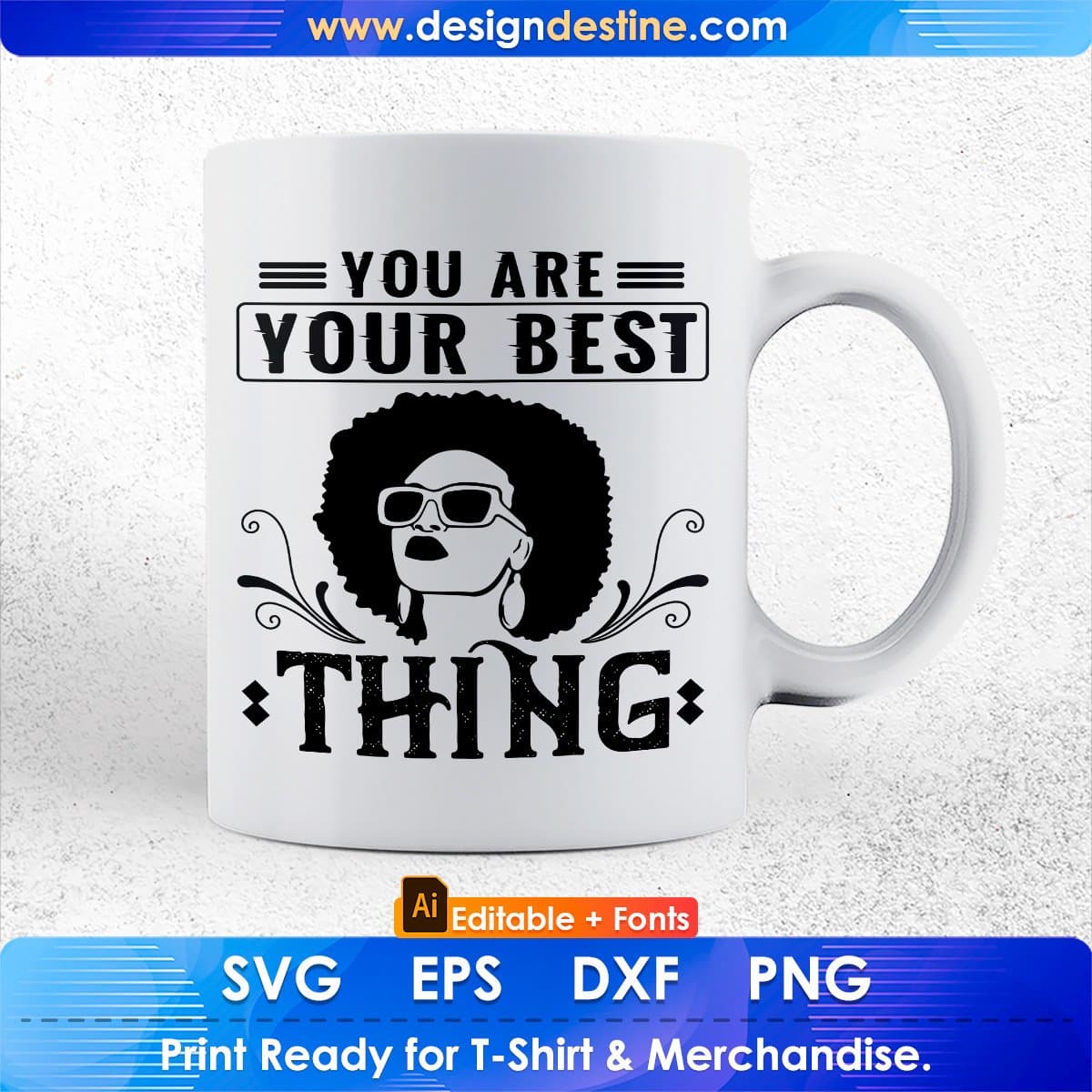 You Are Your Best Thing Afro Editable T shirt Design In Svg Print Files