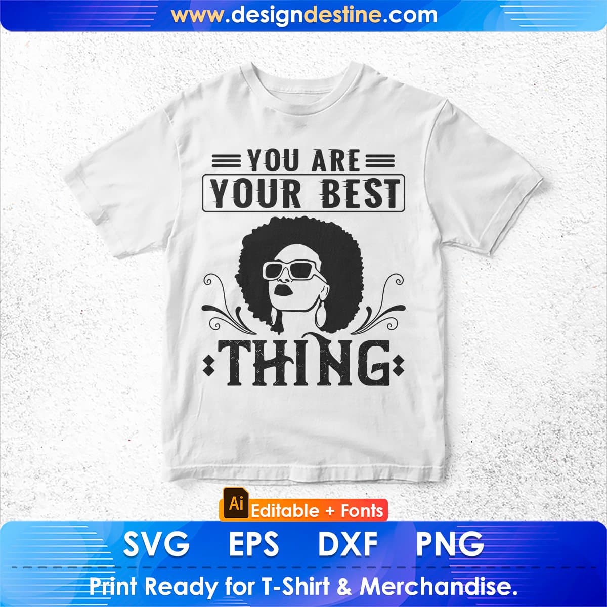 You Are Your Best Thing Afro Editable T shirt Design In Svg Print Files