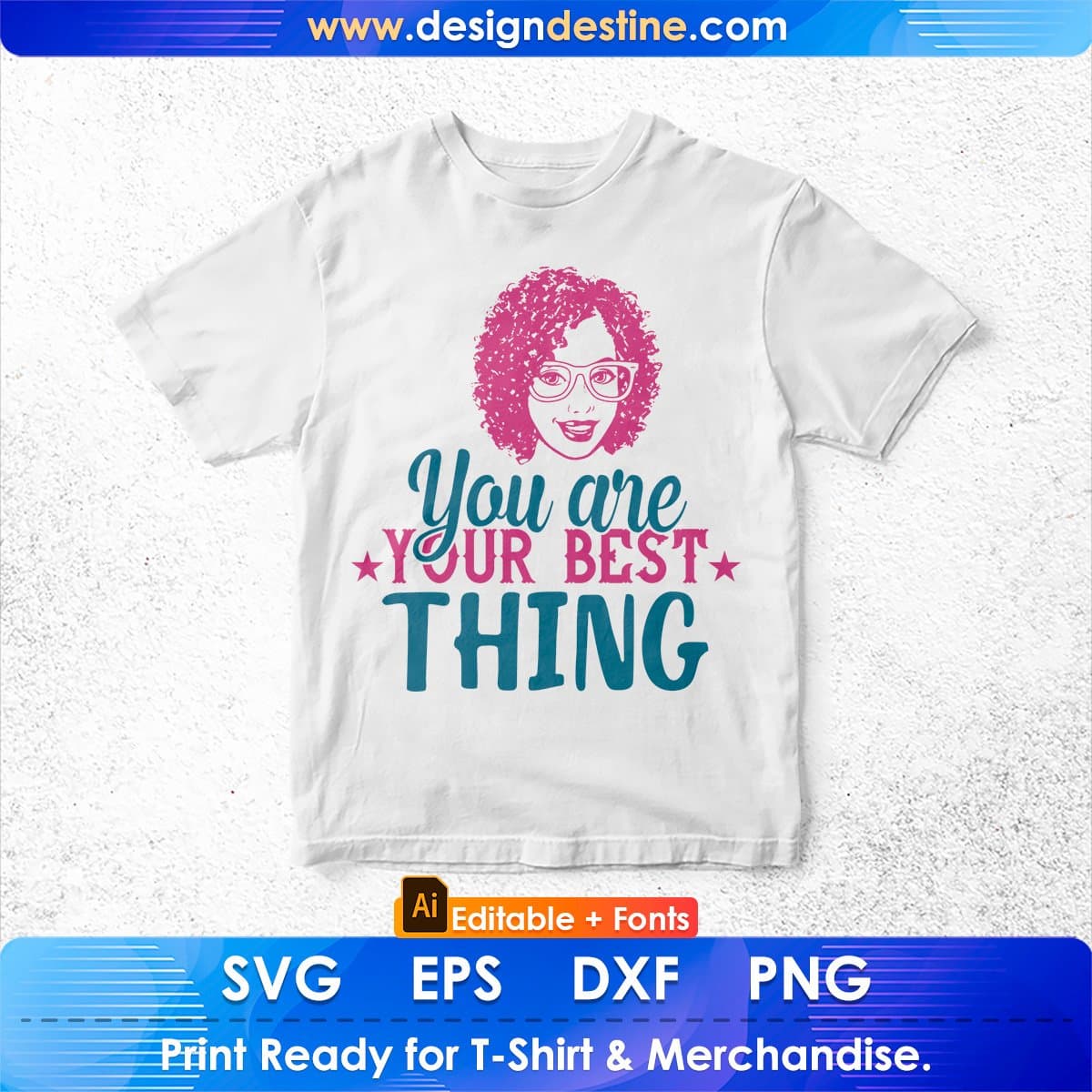 You Are Your Best Thing Afro Editable T shirt Design In Svg Print Files