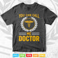 You Can Call Me Doctor Svg Png Files.