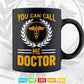 You Can Call Me Doctor Svg Png Files.