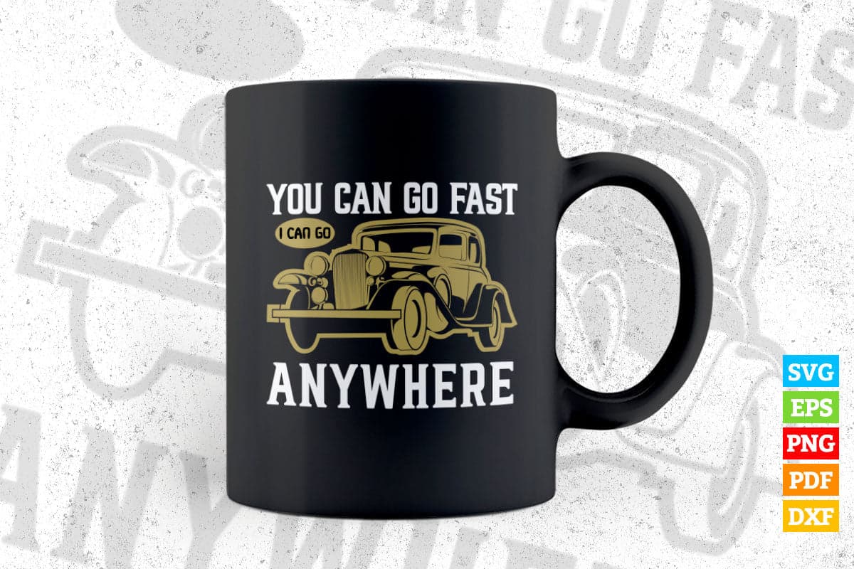 You Can Go Fast i Can Go Everyone Offroad Funny Car T shirt Design Png Svg Printable Files