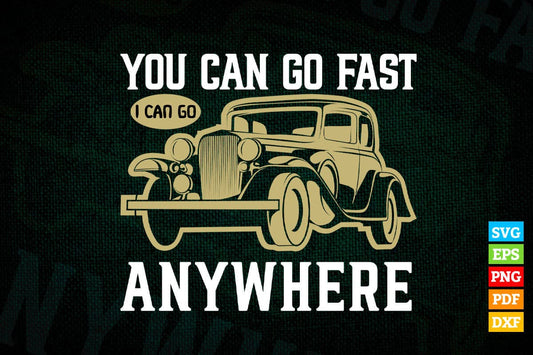 You Can Go Fast i Can Go Everyone Offroad Funny Car T shirt Design Png Svg Printable Files