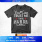 You Can Trust Me I'm A Nurse Editable T shirt Design In Ai Svg Files