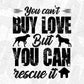 You Can't Buy Love But You Can Rescue It Animal Vector T shirt Design In Svg Png Printable Files