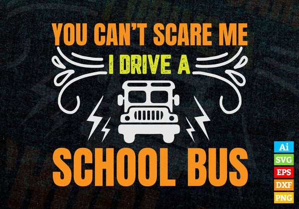 products/you-cant-scare-me-i-drive-a-school-bus-editable-vector-t-shirt-design-in-ai-svg-files-239.jpg
