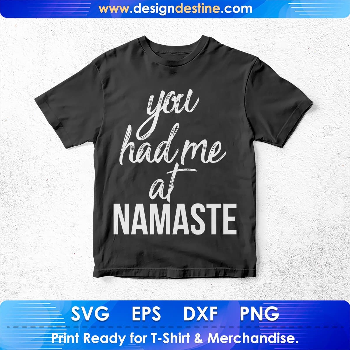 You Had Me At Namaste T shirt Design In Svg Png Cutting Printable Files