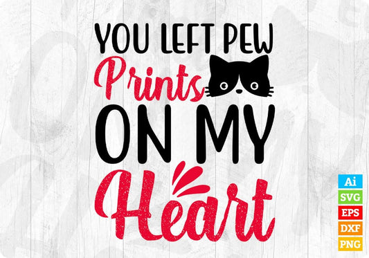 You Left Pew Prints On My Heart Animal T shirt Design In Svg Png Cutting Printable Files