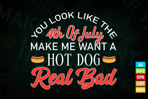 products/you-look-like-the-make-me-want-a-hot-dog-real-bad-4th-of-july-vector-t-shirt-design-in-ai-492.jpg