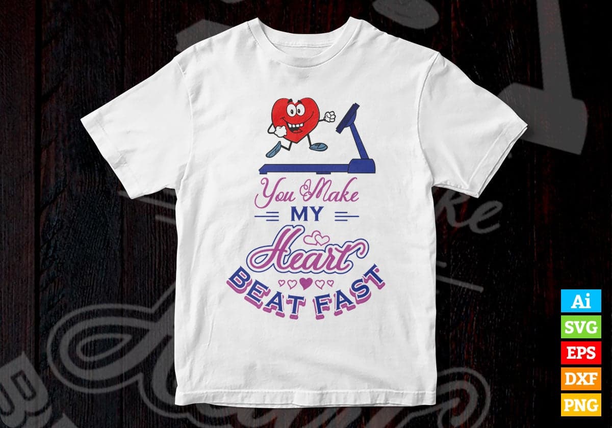 You Make My Heart Best Fast Valentine's Day Vector T-shirt Design in Ai Svg Png Files